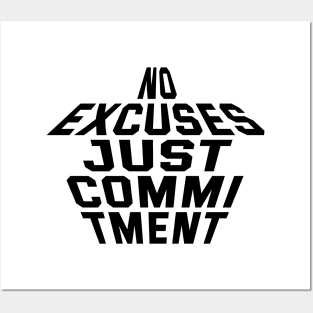 No Excuses Just Commitment Posters and Art